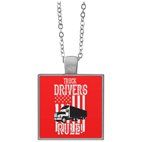 Truck Drivers Rule Square Necklace