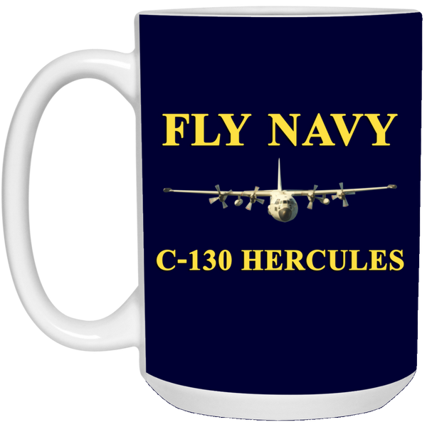 Fly Navy C-130 3 Mug - 15oz