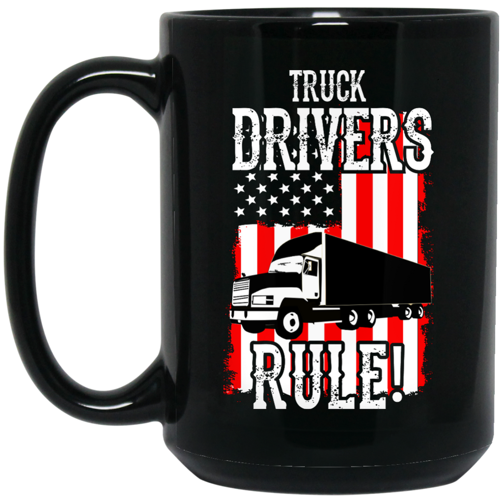 Truck Drivers Rule Black Mug - 15 oz
