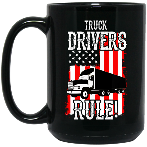 Truck Drivers Rule Black Mug - 15 oz