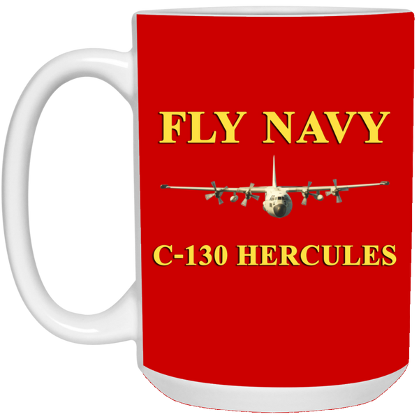 Fly Navy C-130 3 Mug - 15oz