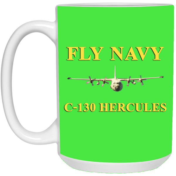 Fly Navy C-130 3 Mug - 15oz